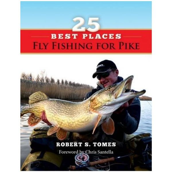 Fly Fishing for Pike By Robert S. Tomes 9781939226051 (Paperback)
